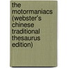 The Motormaniacs (Webster's Chinese Traditional Thesaurus Edition) by Inc. Icon Group International