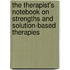 The Therapist's Notebook On Strengths And Solution-Based Therapies
