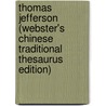 Thomas Jefferson (Webster's Chinese Traditional Thesaurus Edition) door Inc. Icon Group International