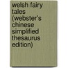 Welsh Fairy Tales (Webster's Chinese Simplified Thesaurus Edition) door Inc. Icon Group International
