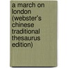 A March On London (Webster's Chinese Traditional Thesaurus Edition) by Inc. Icon Group International