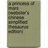 A Princess Of Mars (Webster's Chinese Simplified Thesaurus Edition) by Inc. Icon Group International