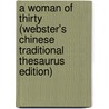 A Woman Of Thirty (Webster's Chinese Traditional Thesaurus Edition) door Inc. Icon Group International