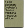 A Zola Dictionary (Webster's Chinese Traditional Thesaurus Edition) door Inc. Icon Group International