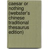 Caesar Or Nothing (Webster's Chinese Traditional Thesaurus Edition) door Inc. Icon Group International