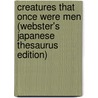 Creatures That Once Were Men (Webster's Japanese Thesaurus Edition) door Inc. Icon Group International