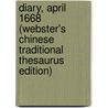 Diary, April 1668 (Webster's Chinese Traditional Thesaurus Edition) by Inc. Icon Group International