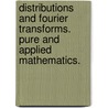 Distributions and Fourier transforms. Pure and Applied Mathematics. by W.F. Donoghue