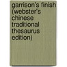 Garrison's Finish (Webster's Chinese Traditional Thesaurus Edition) door Inc. Icon Group International