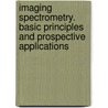 Imaging Spectrometry. Basic Principles And Prospective Applications door Steven M. de Jong