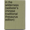 In The Wilderness (Webster's Chinese Traditional Thesaurus Edition) door Inc. Icon Group International