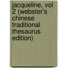 Jacqueline, Vol 2 (Webster's Chinese Traditional Thesaurus Edition) door Inc. Icon Group International