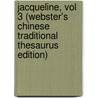 Jacqueline, Vol 3 (Webster's Chinese Traditional Thesaurus Edition) door Inc. Icon Group International