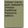 Messer Marco Polo (Webster's Chinese Traditional Thesaurus Edition) by Inc. Icon Group International