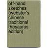 Off-Hand Sketches (Webster's Chinese Traditional Thesaurus Edition) door Inc. Icon Group International