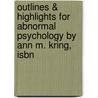 Outlines & Highlights For Abnormal Psychology By Ann M. Kring, Isbn door Cram101 Reviews
