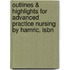 Outlines & Highlights For Advanced Practice Nursing By Hamric, Isbn