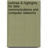 Outlines & Highlights For Data Communications And Computer Networks door Curt White