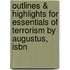Outlines & Highlights For Essentials Of Terrorism By Augustus, Isbn