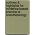 Outlines & Highlights For Evidence-Based Practice Of Anesthesiology