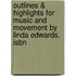 Outlines & Highlights For Music And Movement By Linda Edwards, Isbn