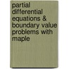 Partial Differential Equations & Boundary Value Problems With Maple by George Articolo