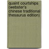 Quaint Courtships (Webster's Chinese Traditional Thesaurus Edition) door Inc. Icon Group International