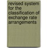 Revised System for the Classification of Exchange Rate Arrangements door Romain Veyrune