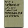 Sittig''s Handbook of Toxic and Hazardous Chemicals and Carcinogens door Richard Pohanish