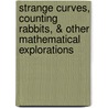 Strange Curves, Counting Rabbits, & Other Mathematical Explorations door Keith Ball