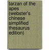 Tarzan Of The Apes (Webster's Chinese Simplified Thesaurus Edition) door Inc. Icon Group International