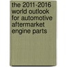 The 2011-2016 World Outlook for Automotive Aftermarket Engine Parts door Inc. Icon Group International