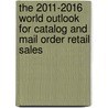 The 2011-2016 World Outlook for Catalog and Mail Order Retail Sales door Inc. Icon Group International