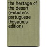 The Heritage Of The Desert (Webster's Portuguese Thesaurus Edition) door Inc. Icon Group International