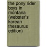 The Pony Rider Boys In Montana (Webster's Korean Thesaurus Edition) door Inc. Icon Group International