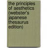 The Principles Of Aesthetics (Webster's Japanese Thesaurus Edition) door Inc. Icon Group International