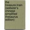 The Treasure-Train (Webster's Chinese Simplified Thesaurus Edition) door Inc. Icon Group International