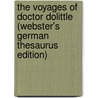 The Voyages Of Doctor Dolittle (Webster's German Thesaurus Edition) door Inc. Icon Group International