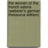 The Women Of The French Salons (Webster's German Thesaurus Edition) door Inc. Icon Group International