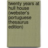 Twenty Years At Hull House (Webster's Portuguese Thesaurus Edition) by Inc. Icon Group International