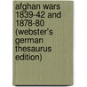 Afghan Wars 1839-42 And 1878-80 (Webster's German Thesaurus Edition) by Inc. Icon Group International