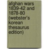 Afghan Wars 1839-42 And 1878-80 (Webster's Korean Thesaurus Edition) by Inc. Icon Group International