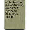 At The Back Of The North Wind (Webster's Japanese Thesaurus Edition) door Inc. Icon Group International