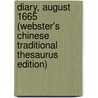 Diary, August 1665 (Webster's Chinese Traditional Thesaurus Edition) door Inc. Icon Group International