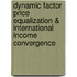 Dynamic Factor Price Equalization & International Income Convergence