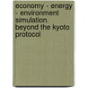 Economy - Energy - Environment Simulation. Beyond The Kyoto Protocol by Kimio Uno