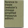 Florence To Trieste (Webster's Chinese Simplified Thesaurus Edition) door Inc. Icon Group International