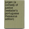 Jurgen (A Comedy Of Justice (Webster's Portuguese Thesaurus Edition) door Inc. Icon Group International