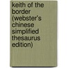 Keith Of The Border (Webster's Chinese Simplified Thesaurus Edition) door Inc. Icon Group International