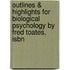 Outlines & Highlights For Biological Psychology By Fred Toates, Isbn